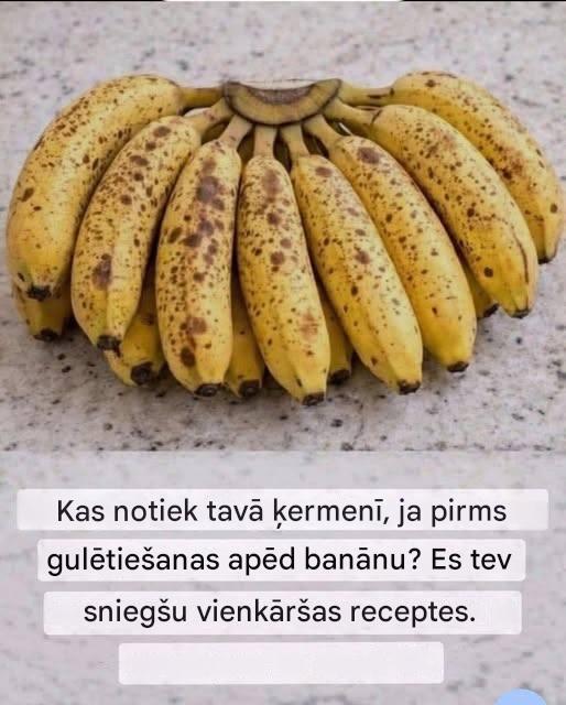 Ja vakarā ēdīsiet banānus, jūs palielināsiet